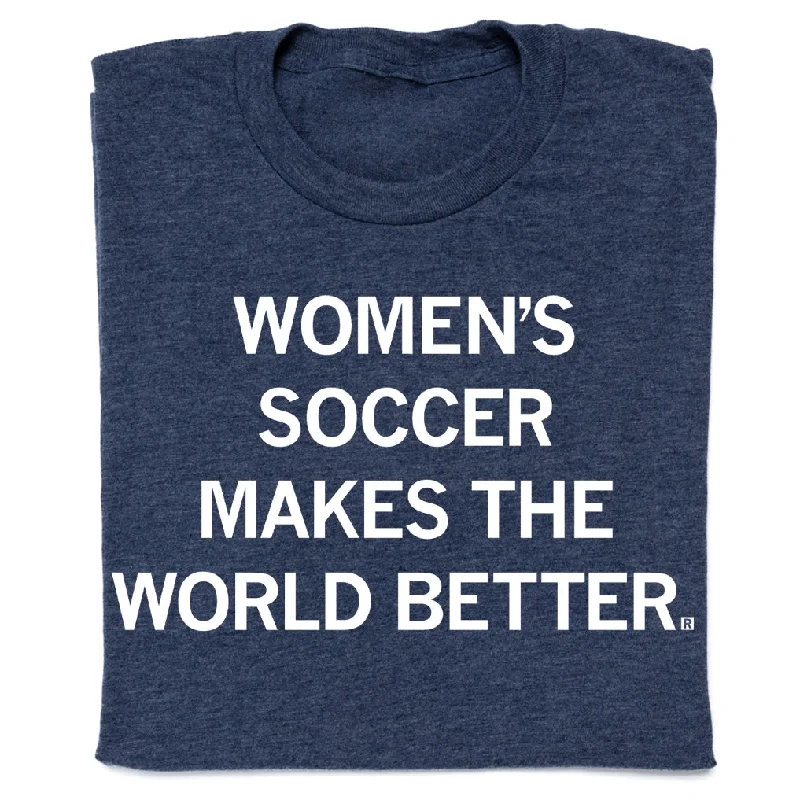 Women's Blouse with Peter Pan CollarWomen's Soccer Makes The World Better